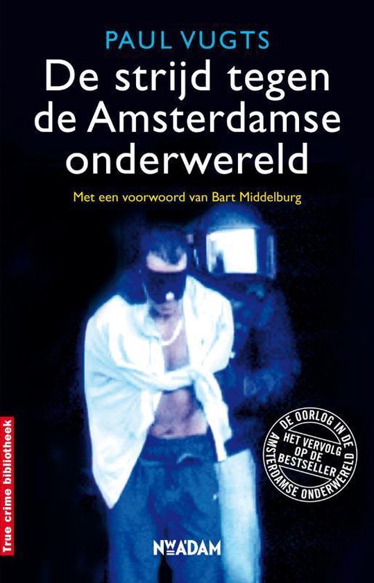 De strijd tegen de Amsterdamse onderwereld - Paul Vugts | Respetofundacion.org