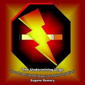 The Undermining Urge