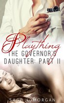 The Governor's Daughter New Adult Romance Series 2 - Playing: The Governor's Daughter Part II
