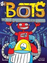 Bots-The Most Annoying Robots in the Universe