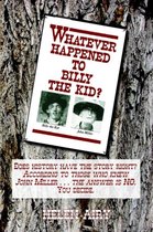 Whatever Happened to Billy the Kid