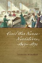 Civil War Nurse Narratives, 1863-1870