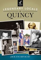 Legendary Locals - Legendary Locals of Quincy