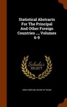 Statistical Abstracts for the Principal and Other Foreign Countries ..., Volumes 6-9