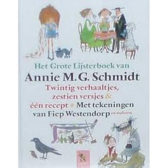 Het Grote Lijsterboek van Annie M.G. Schmidt - Annie M.G. Schmidt | Highergroundnb.org
