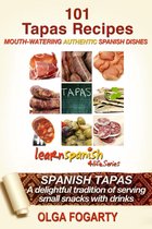Learn Spanish 4 Life Series - 101 Tapas Recipes