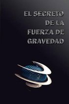 El secreto de la Fuerza de gravedad