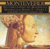Monteverdi:Settimo Libro de Madrigali, Part 1