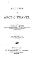 Pictures of Arctic Travel, Greenland