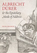 Albrecht Dürer and the Epistolary Mode of Address