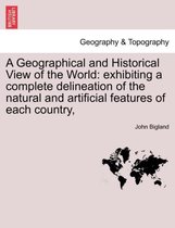 A Geographical and Historical View of the World