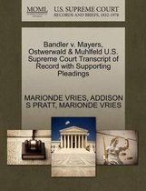 Bandler V. Mayers, Ostwerwald & Muhlfeld U.S. Supreme Court Transcript of Record with Supporting Pleadings
