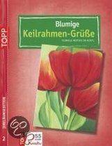 Blumige Keilrahmen-Grüße. Jubiläums-Edition 02