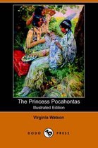 The Princess Pocahontas (Illustrated Edition) (Dodo Press)