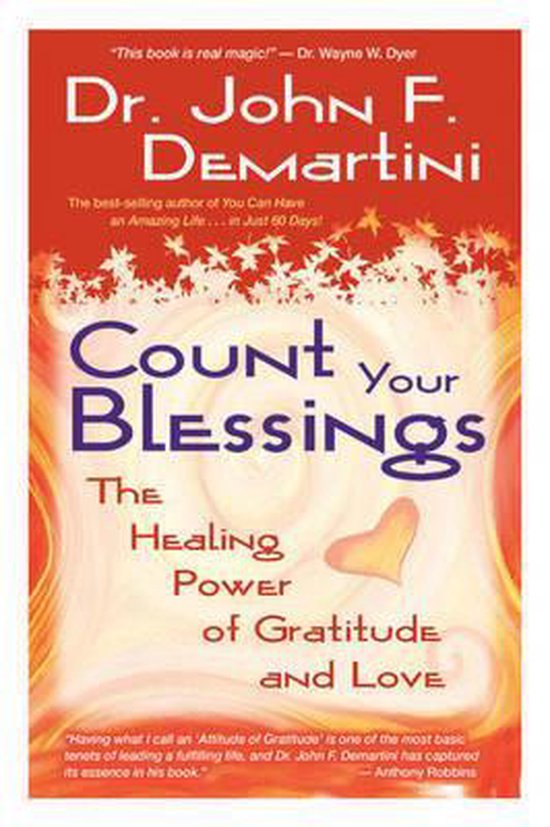 Boek "Count Your Blessings" door Dr. John F. Demartini, met de ondertitel "The Healing Power of Gratitude and LOVE".