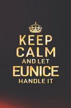 Keep Calm and Let Eunice Handle It