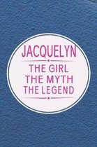 Jacquelyn the Girl the Myth the Legend