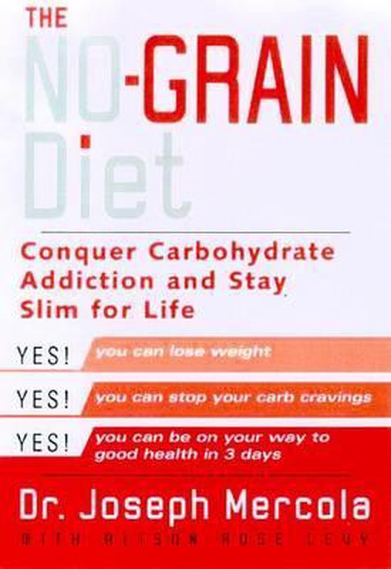 Boek "The No-Grain Diet" met de tekst "Conquer Carbohydrate Addiction and Stay Slim for Life" en "Dr. Joseph Mercola"