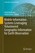 Earth Systems Data and Models 4 - Mobile Information Systems Leveraging Volunteered Geographic Information for Earth Observation
