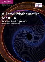 A Level Mathematics for AQA Student Book 2 Year 2 ASA Level Mathematics for AQA