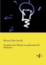 Grundriss der Physik zum gebrauche fur Mediziner