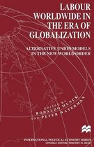 Labour Worldwide in the Era of Globalization