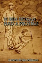If Ben Hogan Had a Prot g