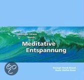 Weniger Stress durch Meditative Entspannung. CD