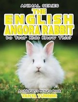 The English Angora Rabbit Do Your Kids Know This?