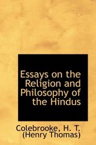 Essays on the Religion and Philosophy of the Hindus