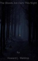 The Woods Are Dark This Night