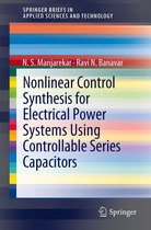 SpringerBriefs in Applied Sciences and Technology - Nonlinear Control Synthesis for Electrical Power Systems Using Controllable Series Capacitors