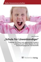 "Schule für Löwenbändiger"