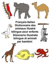 Fran ais-Italien Dictionnaire Des Animaux Illustr Bilingue Pour Enfants Dizionario Illustrato Bilingue Di Animali Per Bambini