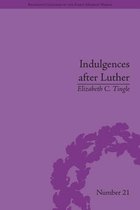 Religious Cultures in the Early Modern World - Indulgences after Luther