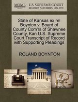 State of Kansas Ex Rel Boynton V. Board of County Com'rs of Shawnee County, Kan U.S. Supreme Court Transcript of Record with Supporting Pleadings