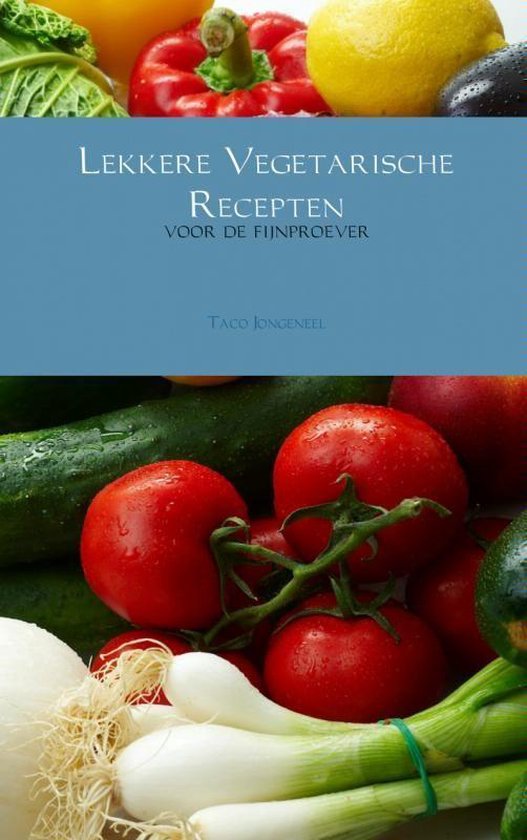 Cover van het boek 'Lekkere vegetarische recepten' van Taco Jongeneel