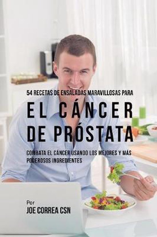 54 Recetas de Ensaladas Maravillosas Para el Cáncer de Pró ... - cover