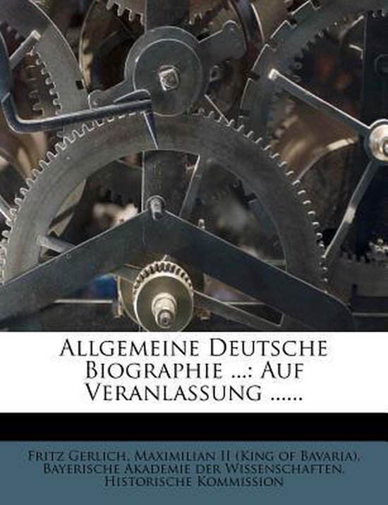 Allgemeine Deutsche Biographie, Fritz Gerlich 9781248081662