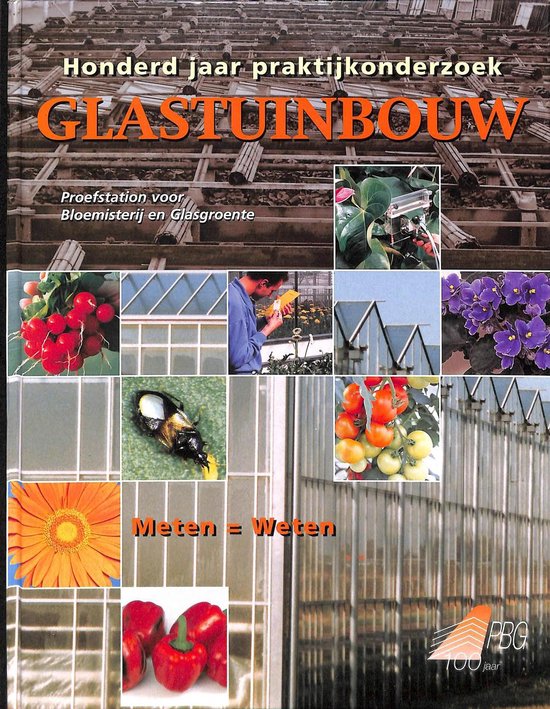 Honderd jaar praktijkonderzoek voor de glastuinbouw - Jan van Doesburg | Tiliboo-afrobeat.com