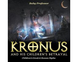 Kronus and His Children's Betrayal- Children's Greek & Roman Myths