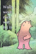 Wally weet niet wat hij is