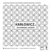 Karlowicz: Philharmonic. Szczecin