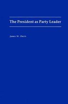 Boek cover The President as Party Leader van James W. Davis