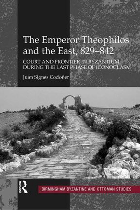Birmingham Byzantine and Ottoman Studies - The Emperor Theop ... - cover