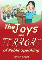 The Joys and Terrors of Public Speaking