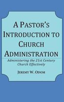 A Pastor's Introduction to Church Administration