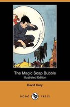 The Magic Soap Bubble (Illustrated Edition) (Dodo Press)
