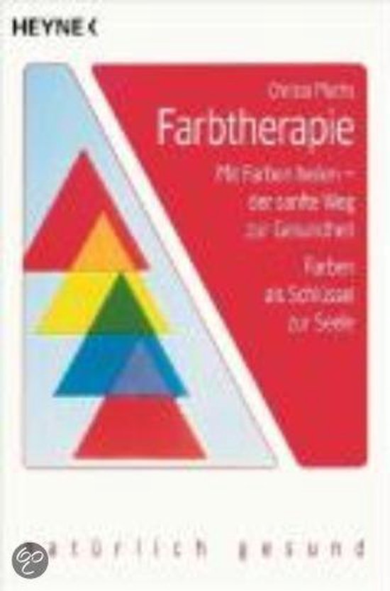 Farbtherapie: Mit Farben heilen, der sanfte Weg zur... | Book, Christa ...
