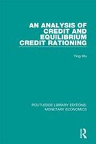 Routledge Library Editions: Monetary Economics - An Analysis of Credit and Equilibrium Credit Rationing
